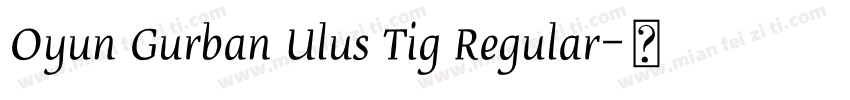 Oyun Gurban Ulus Tig Regular字体转换